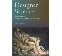 Designer Science A History of Intelligent Design in America - C.W. Howell - NYU Press - ebook (ePub) - Livre