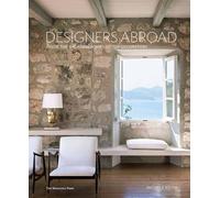 Designers Abroad: Inside the Vacation Homes of Top Decorators