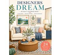 Designer's Dream Coloring Book: Beautiful Spaces to Color, Inspired by Interior Design