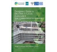 Designers' Guide to En 1994-1-1: 2026: Eurocode 4: Design of Composite Steel and Concrete Structures: Part 1.1: General Rules and Rules for Buildings