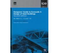 Designers' Guide to Eurocode 3: Design of Steel Buildings: EN 1993-1-1, -1-3 and -1-8