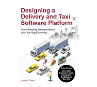 Designing a Delivery and Taxi Software Platform: Transforming Transportation with the Gig-Economy