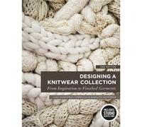 Designing a Knitwear Collection by Hefferen & Marilyn Drexel University & USA Lisa Donofrio - Ferrezza, Marilyn Hefferen, Sonia Rykiel (Auteur)