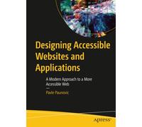 Designing Accessible Websites and Applications: A Modern Approach to a More Accessible Web