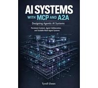 Designing Agentic AI Systems with MCP and A2A: Persistent Context, Agent Collaboration, and Scalable Multi-Agent Systems