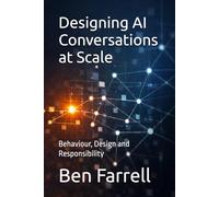 Designing AI Conversations at Scale: Behaviour, Design and Responsibility