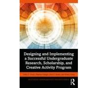 Designing And Implementing A Successful Undergraduate Research, Scholarship And Creative Activity Program