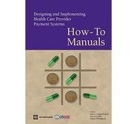 Designing and Implementing Health Care Provider Payment Systems