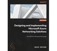 Designing And Implementing Microsoft Azure Networking Solutions