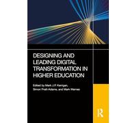 Designing and Leading Digital Transformation in Higher Education