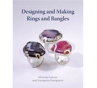 Designing and Making Rings and Bangles by Evangelos Pourgouris Miranda Falkner Evangelos Pourgouris (Auteur)