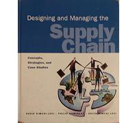 Designing And Managing The Supply Chain. Concepts, Strategies And Case Studies