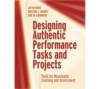 Designing Authentic Performance Tasks and Projects by Jay McTigheKristina J. DoubetEric M. Carbaugh Jay McTigheKristina J. DoubetEric M. Carbaugh (Auteur)