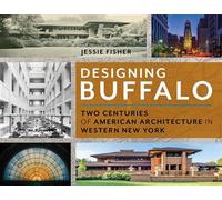Designing Buffalo Two Centuries of American Architecture in Western New York - Jessie Fisher - Prometheus - ebook (ePub) - Livre