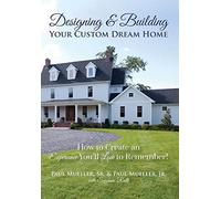 Designing & Building Your Custom Dream Home