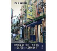 Designing Coffee Shops And Cafés For Community