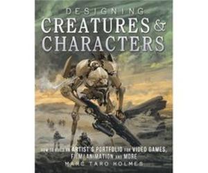 Designing Creatures and Characters by Marc Taro Holmes Marc Taro Holmes, (Auteur)