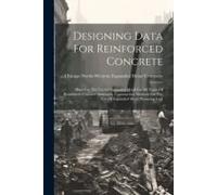 Designing Data For Reinforced Concrete: Data For The Use Of Expanded Metal For All Types Of Reinforced Concrete Structures. Construction Methods For T