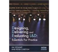 Designing, Delivering And Evaluating L&D : Essentials For Practice: Essentials In Practice (Paperback) Jim Stewart, Peter Cureton (Auteur)