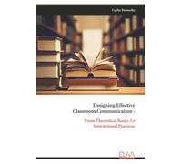 Designing Effective Classroom Communication: From Theoretical Basics To Instructional Practices