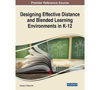 Designing Effective Distance And Blended Learning Environments In K-12