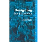 Designing for Humans, Psychology at Work Series Janet M. Noyes (Auteur)