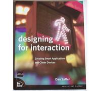 Designing for Interaction: Creating Smart Applications And Clever Devices