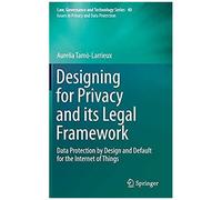 Designing For Privacy And Its Legal Framework