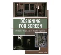 Designing for Screen: Production Design and Art Direction Explained