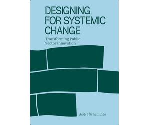 Designing for Systemic Change: Transforming Public Sector Innovation