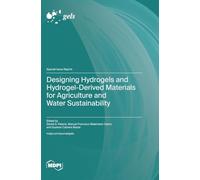 Designing Hydrogels and Hydrogel-Derived Materials for Agriculture and Water Sustainability