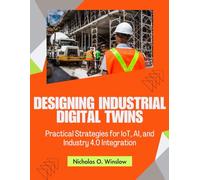 Designing Industrial Digital Twins: Practical Strategies for IoT, AI, and Industry 4.0 Integration