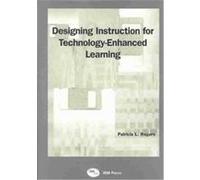 Designing Instruction for Technology-Enhanced Learning
