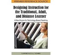 Designing Instruction for the Traditional, Adult, and Distance Learner, Advances in Information and Communication Technology Education (Aicte) Book Series Lawrence A. Tomei (Auteur)