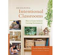 Designing Intentional Classrooms: How to Create Inclusive Learning Environments