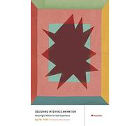 Designing Interface Animation: Meaningful Motion For User Experience