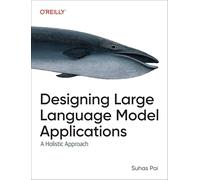 Designing Large Language Model Applications: A Holistic Approach to LLMs