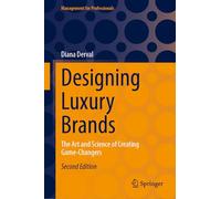 Designing Luxury Brands: The Art and Science of Creating Game-Changers