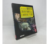 Designing Movie Creatures And Characters: Behind the Scenes With the Movie Masters