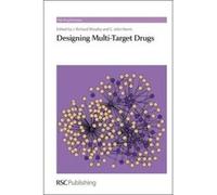 Designing Multi-Target Drugs (RSC Drug Discovery) - [Livre en VO] Ana Martinez, C John Harris, David E Thurston, David Fox, David P Rotella, Giulio Superti - Furga, J Richard Morphy, Jorrit Hornberg, 
