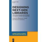 Designing Next-Gen Libraries: Tools and Technological Impact on Library Systems and Services