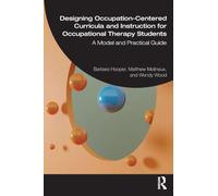 Designing Occupation-Centered Curricula and Instruction for Occupational Therapy Students