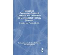 Designing Occupation-Centered Curricula and Instruction for Occupational Therapy Students