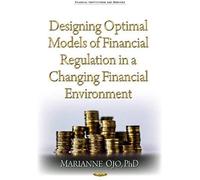 Designing Optimal Models Of Financial Regulation In A Changing Financial Environment