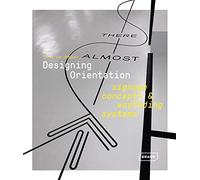 Designing Orientation: Signage Concepts et Wayfinding Systems
