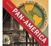 Designing PanAmerica by Robert Alexander Gonzalez Robert Alexander Gonzalez (Auteur)