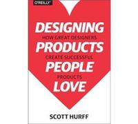 Designing Products People Love by Scott Hurff Inconnu (Auteur)