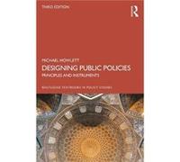 Designing Public Policies by Howlett & Michael Simon Fraser University & Canada Howlett Michael Simon Fraser University Canada (Auteur)