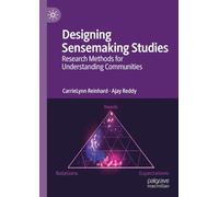 Designing Sensemaking Studies: Research Methods for Understanding Communities