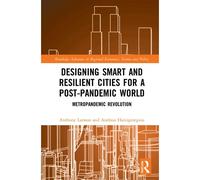 Designing Smart And Resilient Cities For A Post-Pandemic World